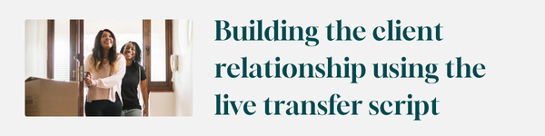 Building the client relationship using live transfer script