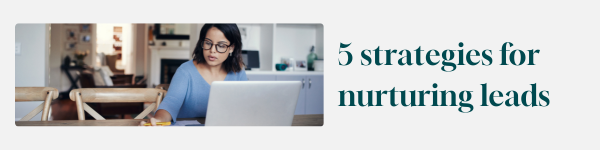 5 strategies for nurturing leads